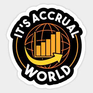 It's Accrual World Funny Accounting & Accountant Sticker